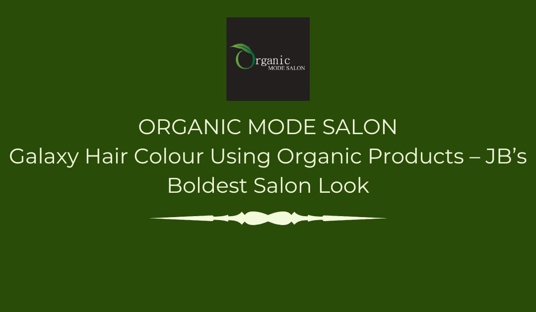 Galaxy Hair Colour Using Organic Products – JB’s Boldest Salon Look