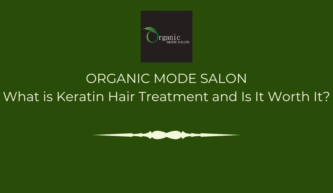 What Is Keratin Hair Treatment and Is It Worth It?