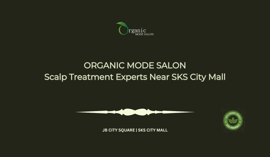 Scalp Treatment Experts Near SKS City Mall